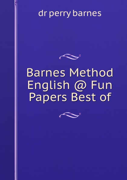 Barnes Method English . Fun Papers Best of