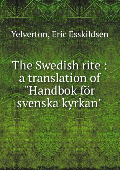 The Swedish rite : a translation of \