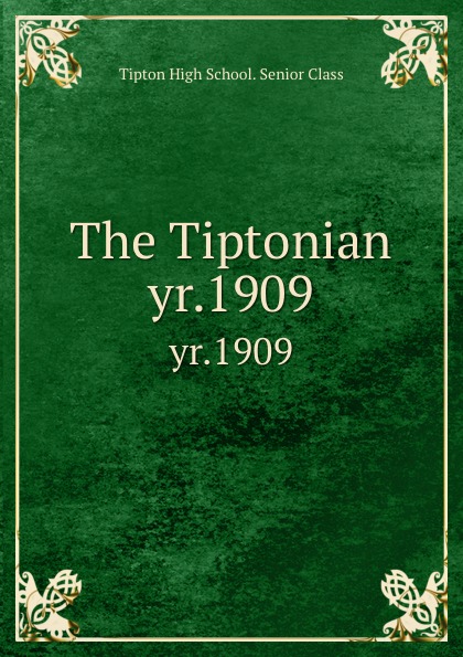 The Tiptonian. yr.1909