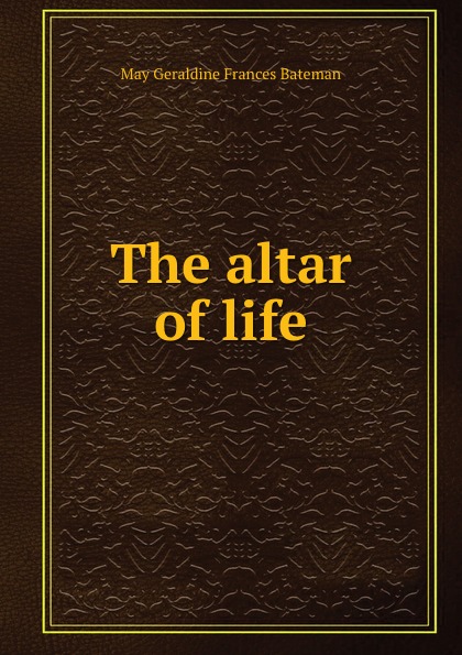 The altar of life