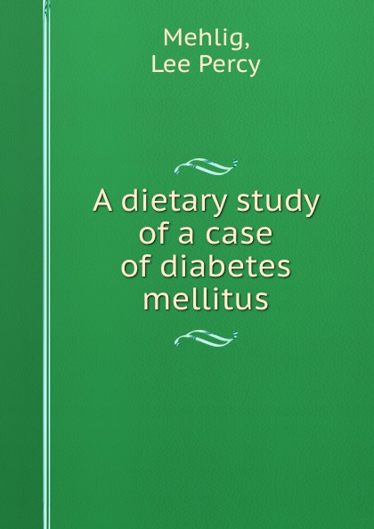 A dietary study of a case of diabetes mellitus
