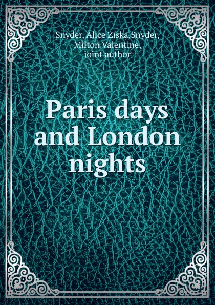 Paris days and London nights