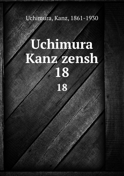 Kanz Uchimura Uchimura Kanz zensh. 18