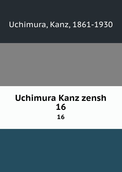 Kanz Uchimura Uchimura Kanz zensh. 16