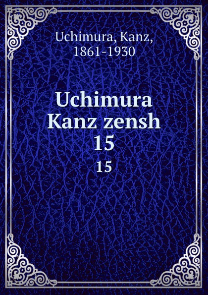 Kanz Uchimura Uchimura Kanz zensh. 15