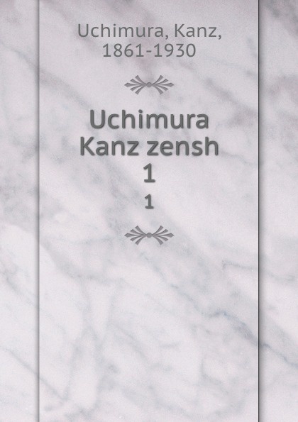Kanz Uchimura Uchimura Kanz zensh. 1