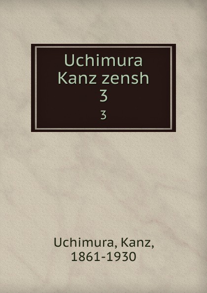 Kanz Uchimura Uchimura Kanz zensh. 3