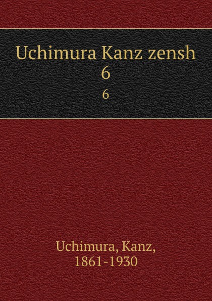 Kanz Uchimura Uchimura Kanz zensh. 6