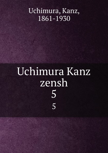 Kanz Uchimura Uchimura Kanz zensh. 5