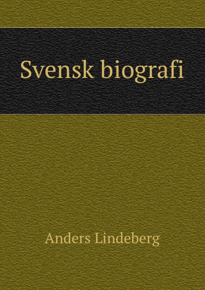 Anders Lindeberg Svensk biografi