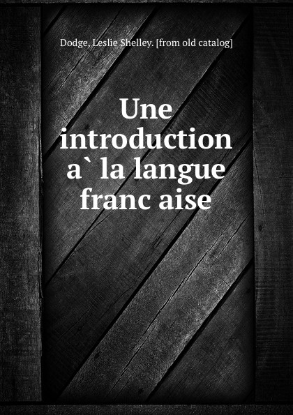 Une introduction a la langue francaise