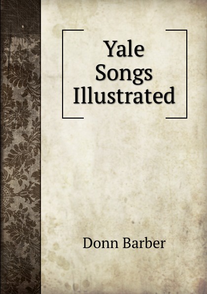 Yale Songs Illustrated