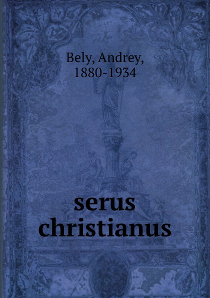 Andrey Bely serus christianus