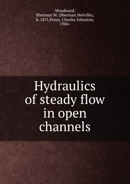 Hydraulics of steady flow in open channels