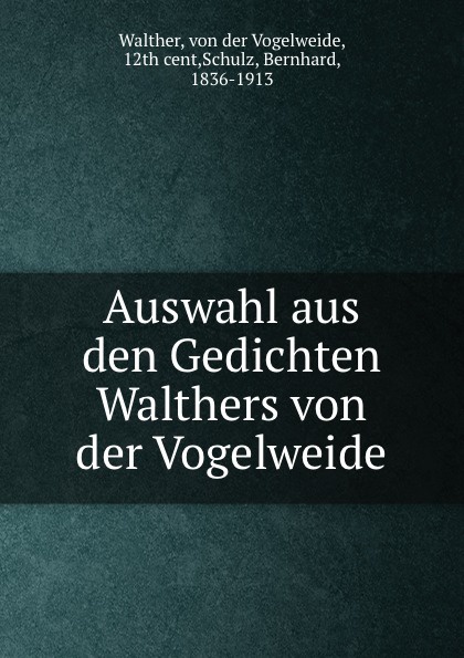 Auswahl aus den Gedichten Walthers von der Vogelweide