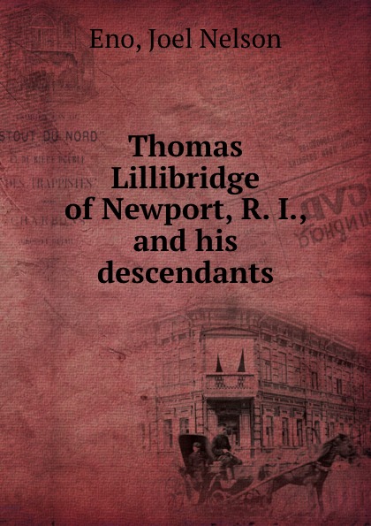 Thomas Lillibridge of Newport, R. I., and his descendants