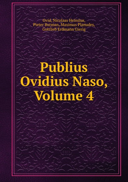 Publius Ovidius Naso, Volume 4