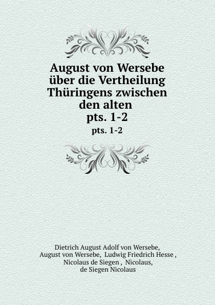 August von Wersebe uber die Vertheilung Thuringens zwischen den alten . pts. 1-2