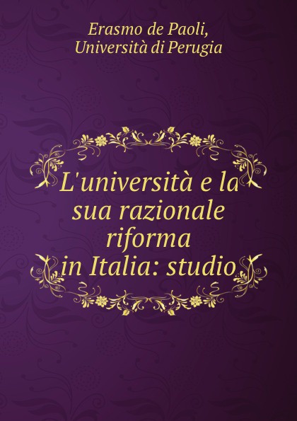 L.universita e la sua razionale riforma in Italia: studio