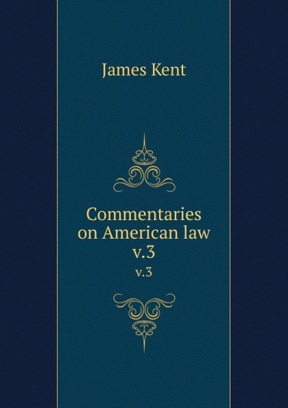 Commentaries on American law. v.3