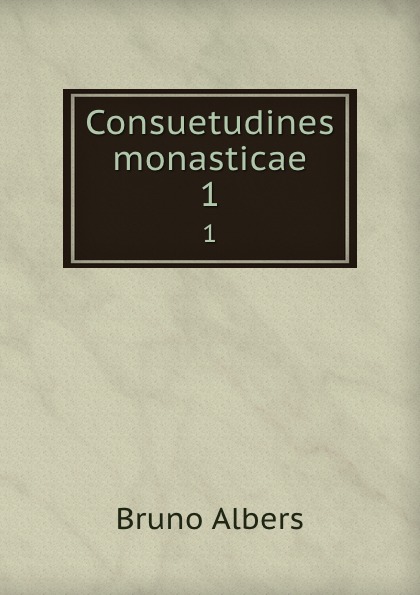 Consuetudines monasticae. 1