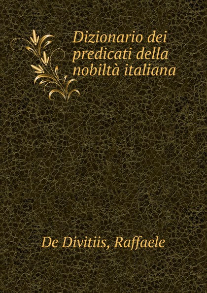 Dizionario dei predicati della nobilta italiana