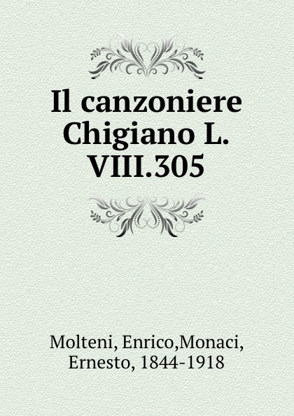 Enrico Molteni Il canzoniere Chigiano L.VIII.305