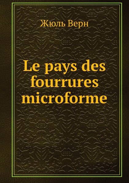 Le pays des fourrures microforme