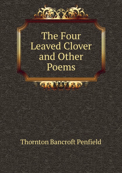 The Four Leaved Clover and Other Poems