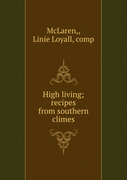 High living; recipes from southern climes