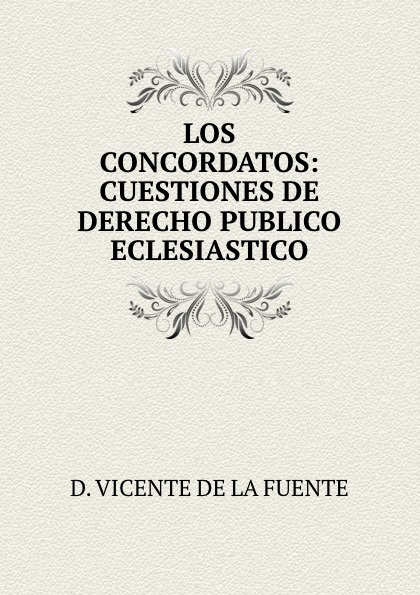 LOS CONCORDATOS: CUESTIONES DE DERECHO PUBLICO ECLESIASTICO