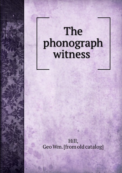 The phonograph witness