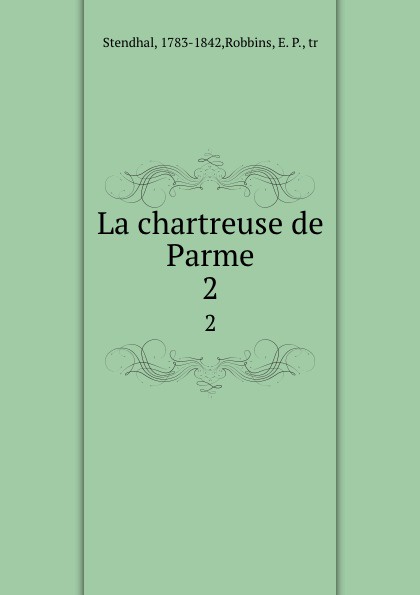 La chartreuse de Parme. 2