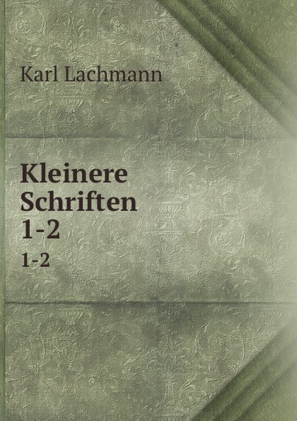 Kleinere Schriften. 1-2