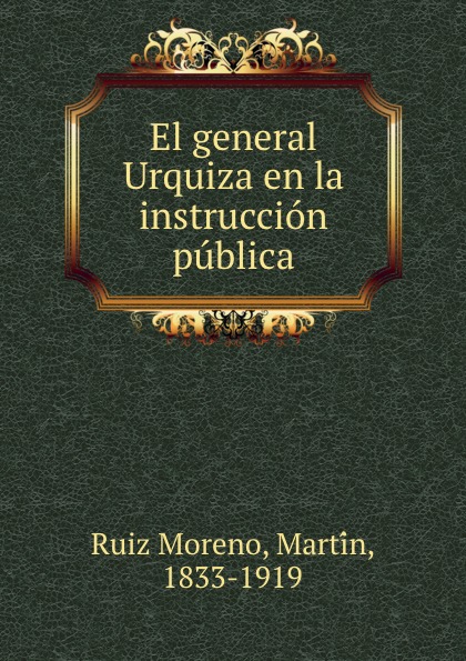 El general Urquiza en la instruccion publica