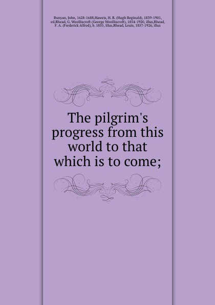 The Pilgrim's progress from this World to that which is to come. The Pilgrim's progress. The Pilgrim's progress, from this World, to that which is to come | John Bunyan отзывы. Стоит ли читсть.