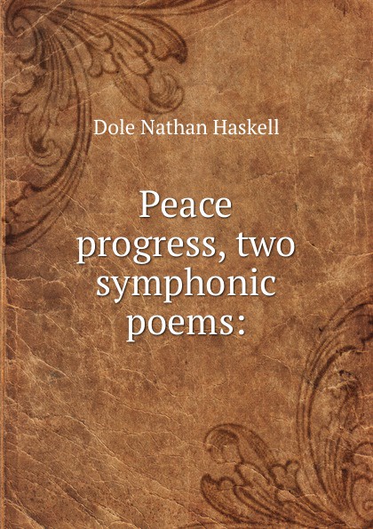 Peace . progress, two symphonic poems: