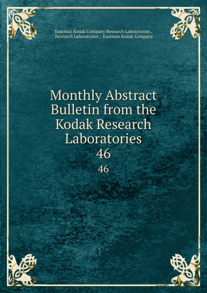 Monthly Abstract Bulletin from the Kodak Research Laboratories. 46
