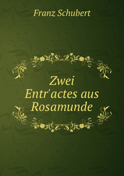 Franz Schubert Zwei Entr.actes aus Rosamunde