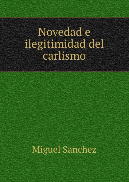 Novedad e ilegitimidad del carlismo