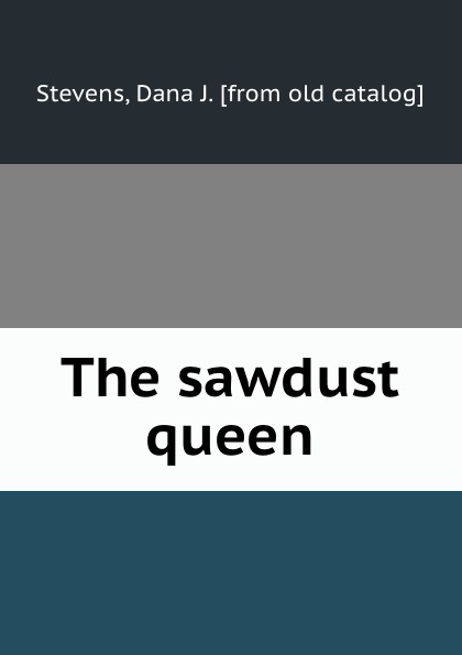 The sawdust queen