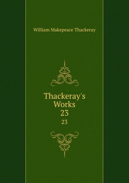 Thackeray.s Works. 23