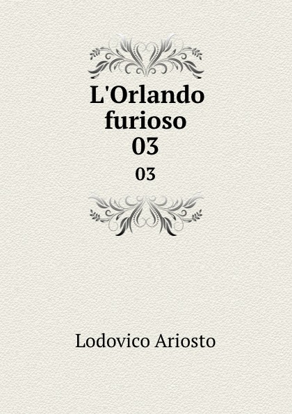 L.Orlando furioso. 03