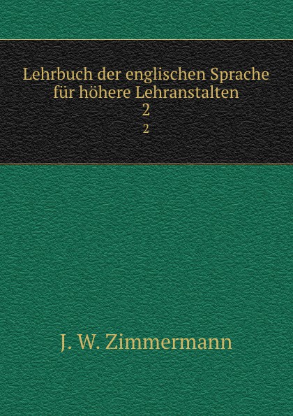 Lehrbuch der englischen Sprache fur hohere Lehranstalten. 2