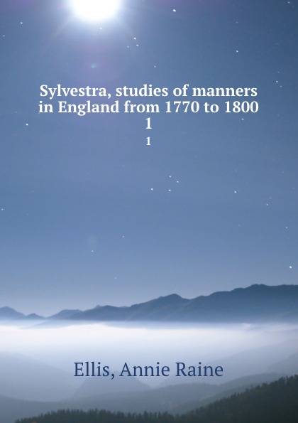 Sylvestra, studies of manners in England from 1770 to 1800. 1