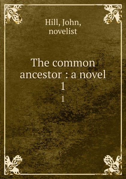The common ancestor : a novel. 1