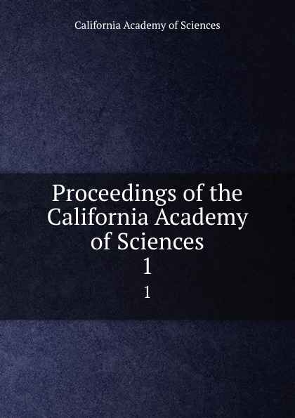 Proceedings of the California Academy of Sciences. 1