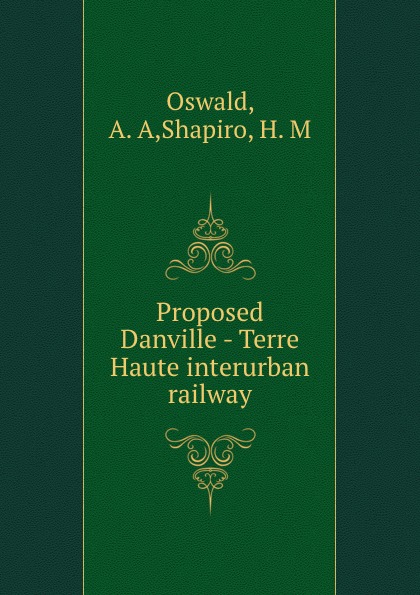 Proposed Danville - Terre Haute interurban railway