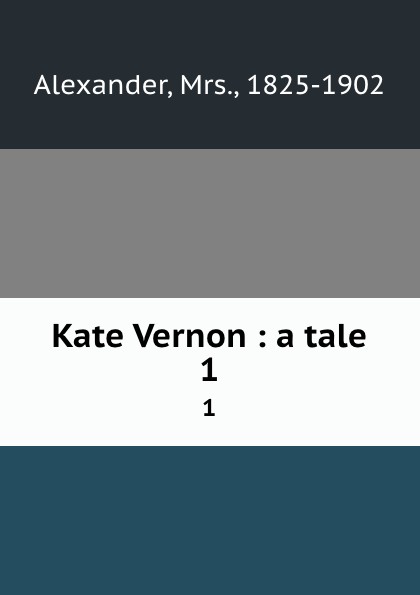 Kate Vernon : a tale. 1