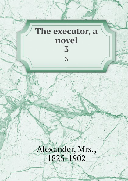 The executor, a novel. 3